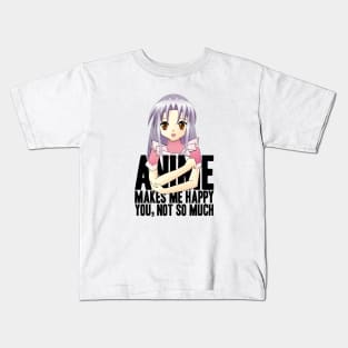 Anime Makes Me Happy You, Not So Much Kids T-Shirt